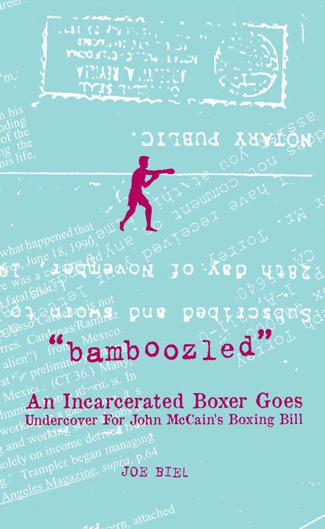 Bamboozled An Incarcerated Boxer Goes Undercover For John Mccains Boxing Bill Biel Joe Biel Joe
