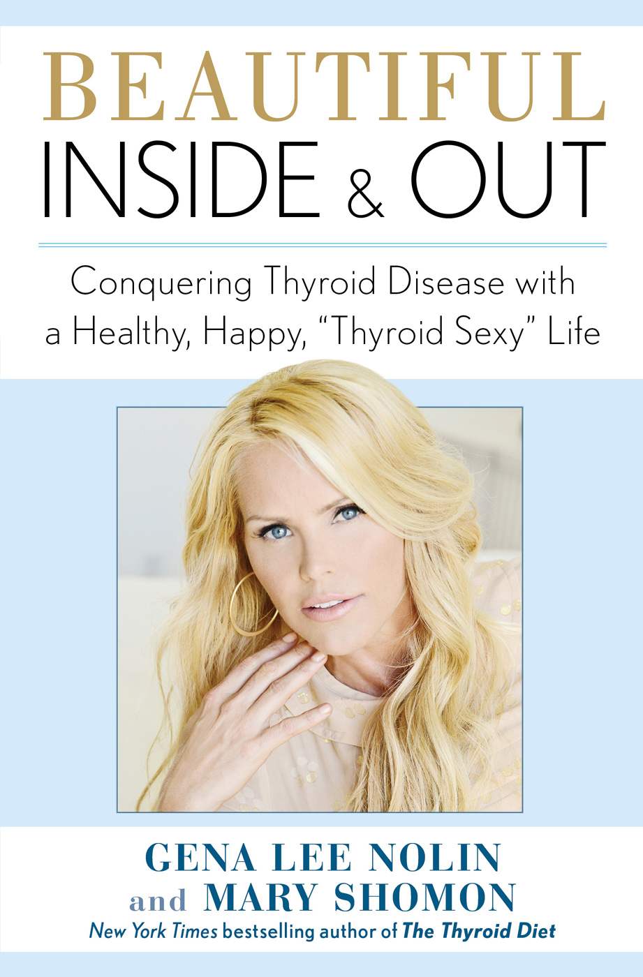 Beautiful Inside And Out Conquering Thyroid Disease With A Healthy Happy Thyroid Sexy Life Nolin Gena Lee Shomon Mary