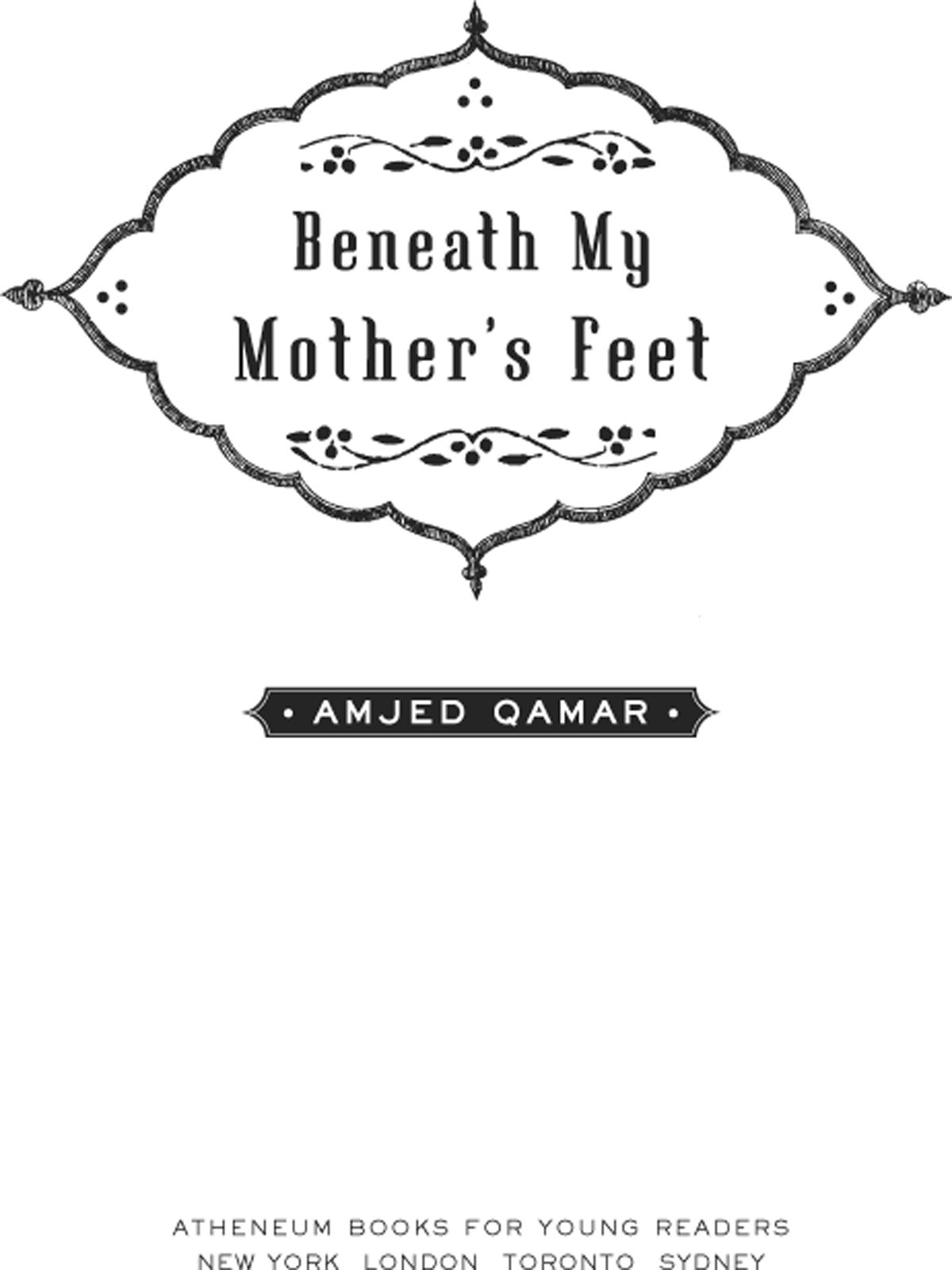 Beneath My Mothers Feet Qamar Amjed