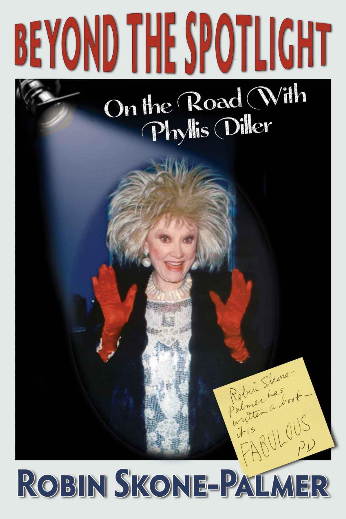 Beyond The Spotlight On The Road With Phyllis Diller Skonepalmer
