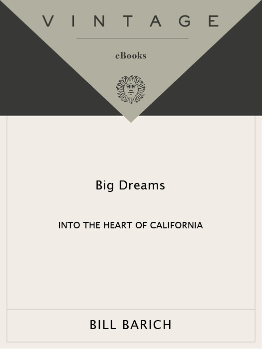 Big Dreams Into The Heart Of California Barich Bill