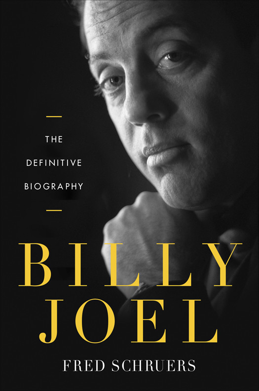 Billy Joel The Definitive Biography Schruers Fred