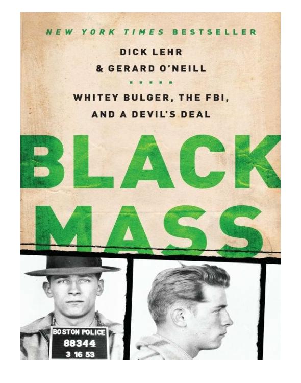 Black Mass The Irish Mob The Fbi And A Devils Deal Lehr Dick Oneill Gerard