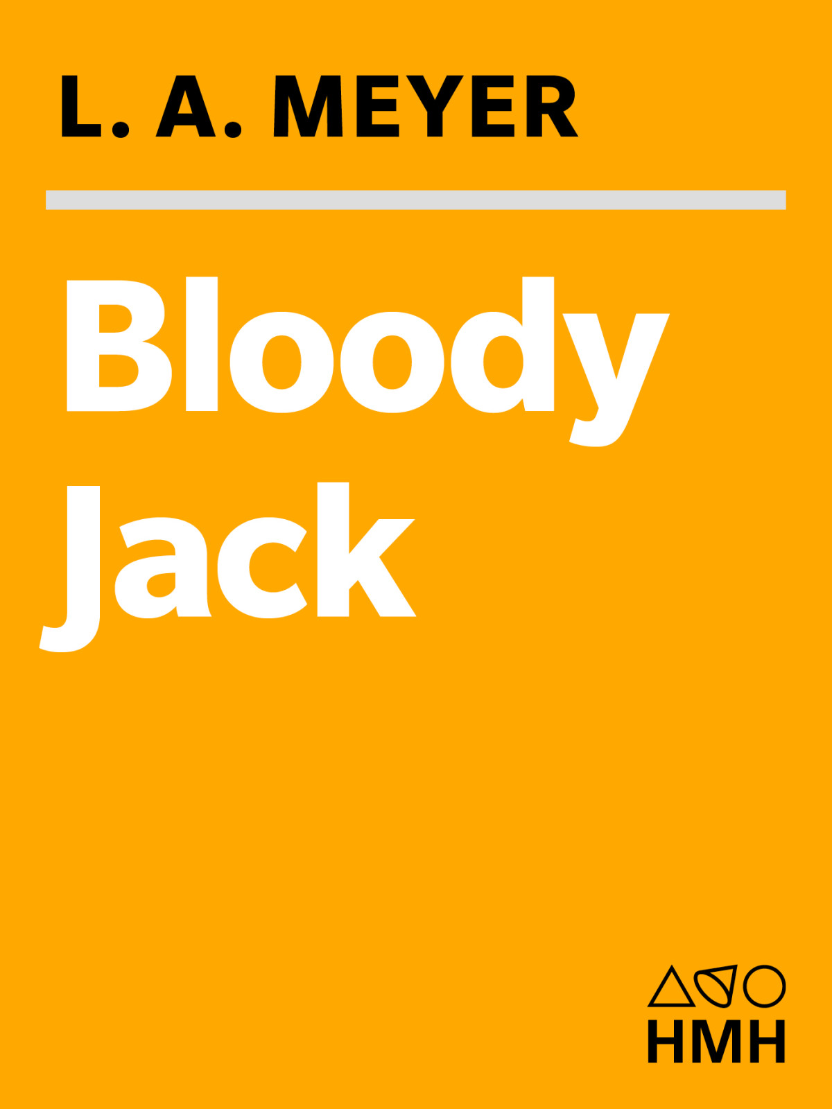 Bloody Jack Being An Account Of The Curious Adventures Of Mary Jacky Faber Ships Boy Meyer