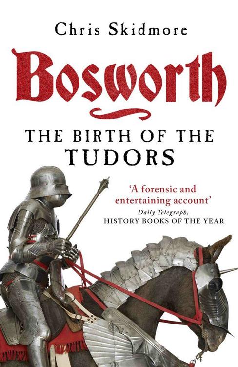 Bosworth The Birth Of The Tudors Skidmore Chris
