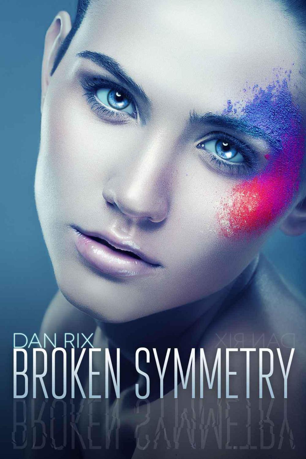 Broken Symmetry A Young Adult Science Fiction Thriller Rix Dan
