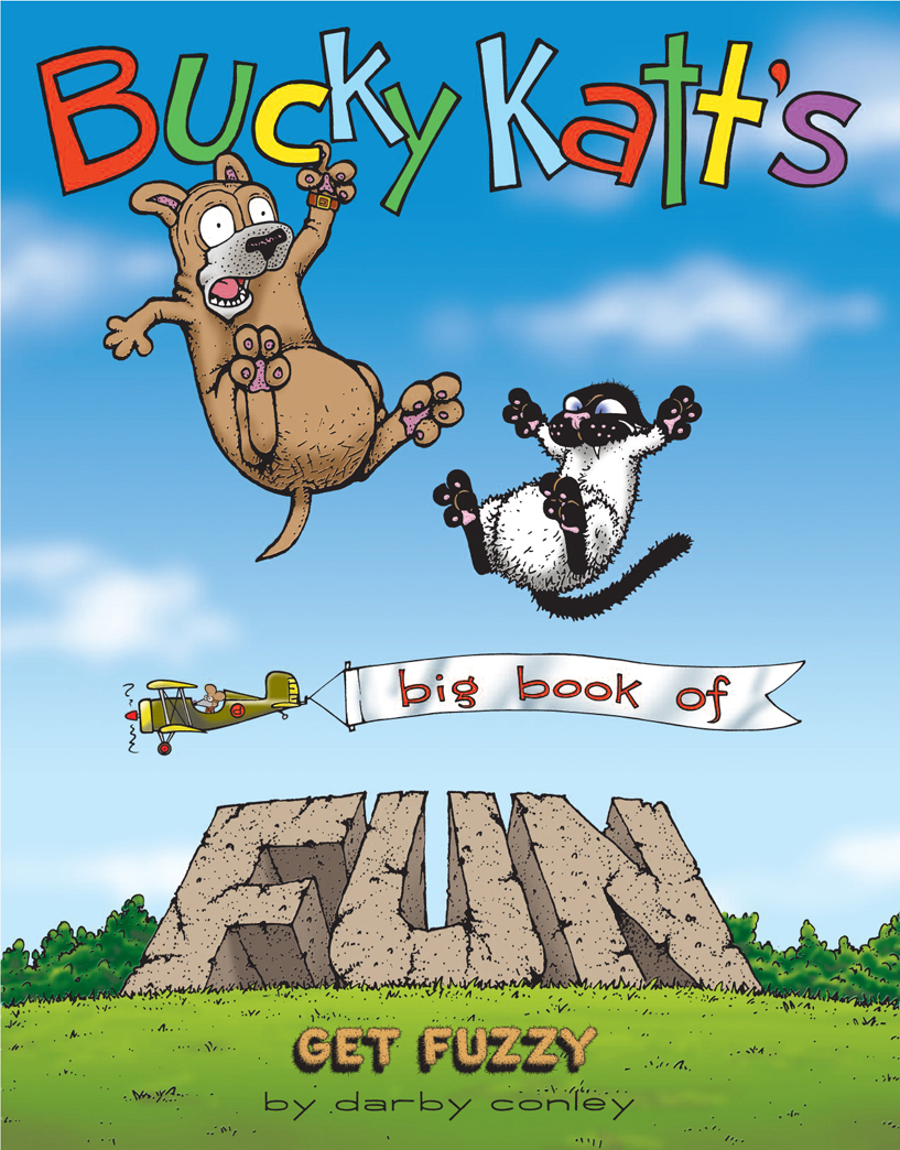 Bucky Katts Big Book Of Fun The Get Fuzzy Experience Blueprint For Disaster Conley Darby