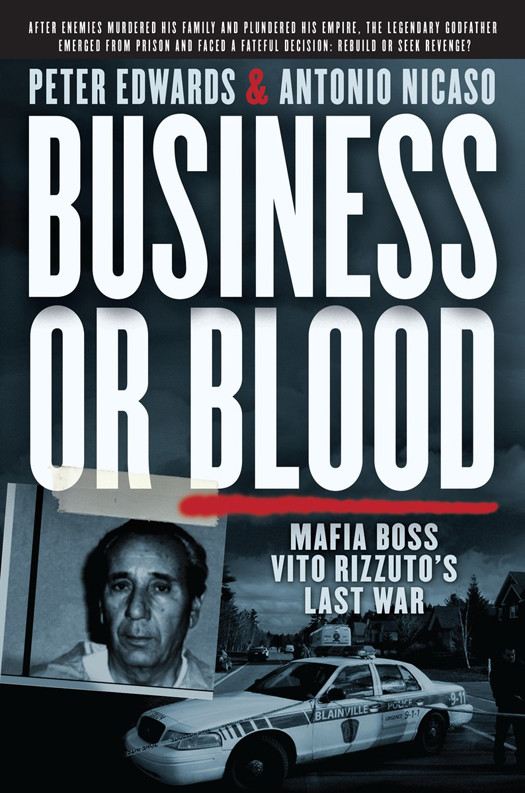 Business Or Blood Mafia Boss Vito Rizzutos Last War Edwards Peter Nicaso Antonio