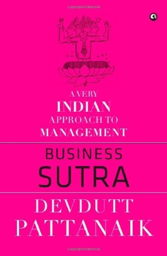 Business Sutra A Very Indian Approach To Management Pattanaik Devdutt