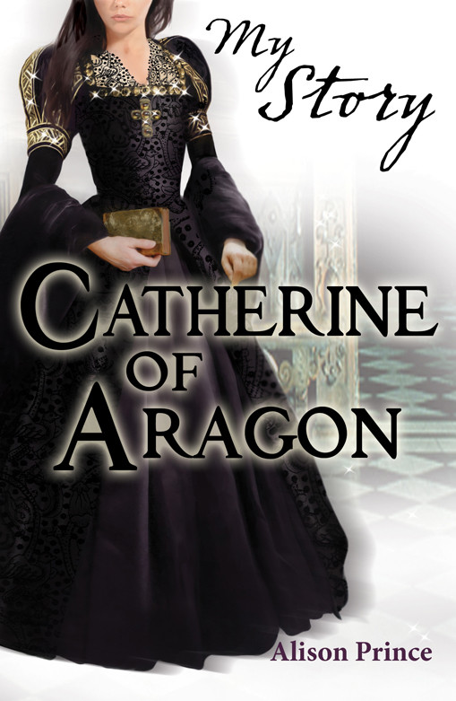 Catherine Of Aragon Or My Tudor Queen Prince Alison