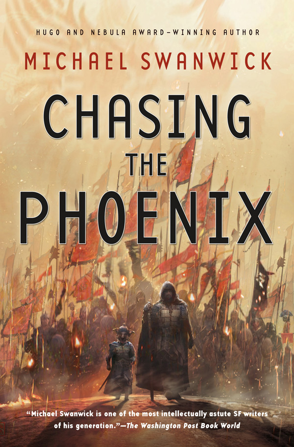 Chasing The Phoenix Michael Swanwick