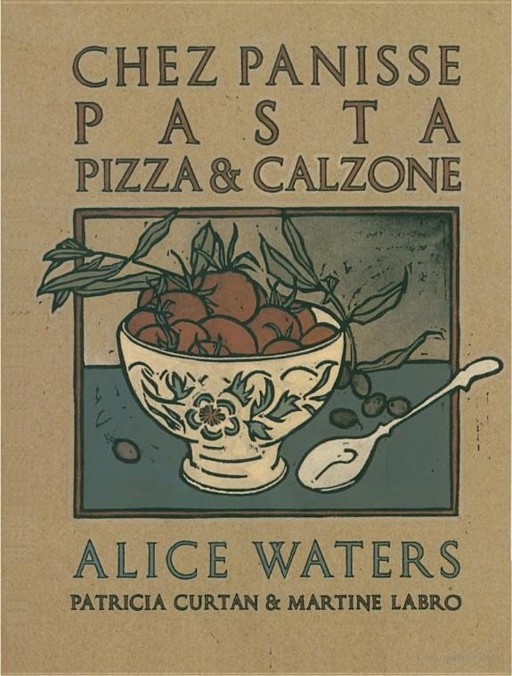 Chez Panisse Pasta Pizza Calzone Cafe Cookbook Waters Alice