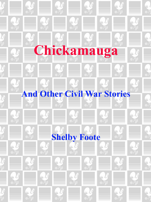 Chickamauga And Other Civil War Stories Foote Shelby