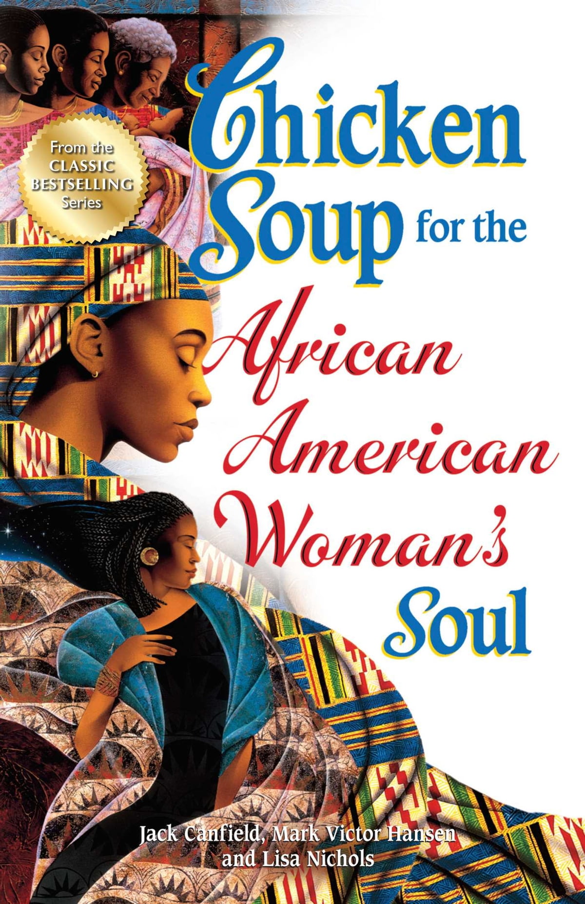 Chicken Soup For The African American Womans Soul Laughter Love And Memories To Honor The Legacy Of Sisterhood Jack Canfield