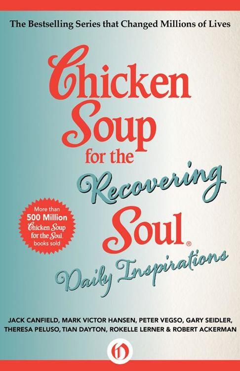 Chicken Soup For The Recovering Soul Daily Inspirations Canfield Jack Hansen Mark Victor Vegso Peter Seidler Gary