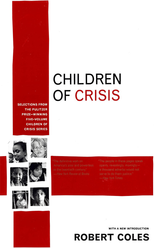 Children Of Crisis Selections From The Pulitzer Prizewinning Fivevolume Children Of Crisis Series Coles Robert