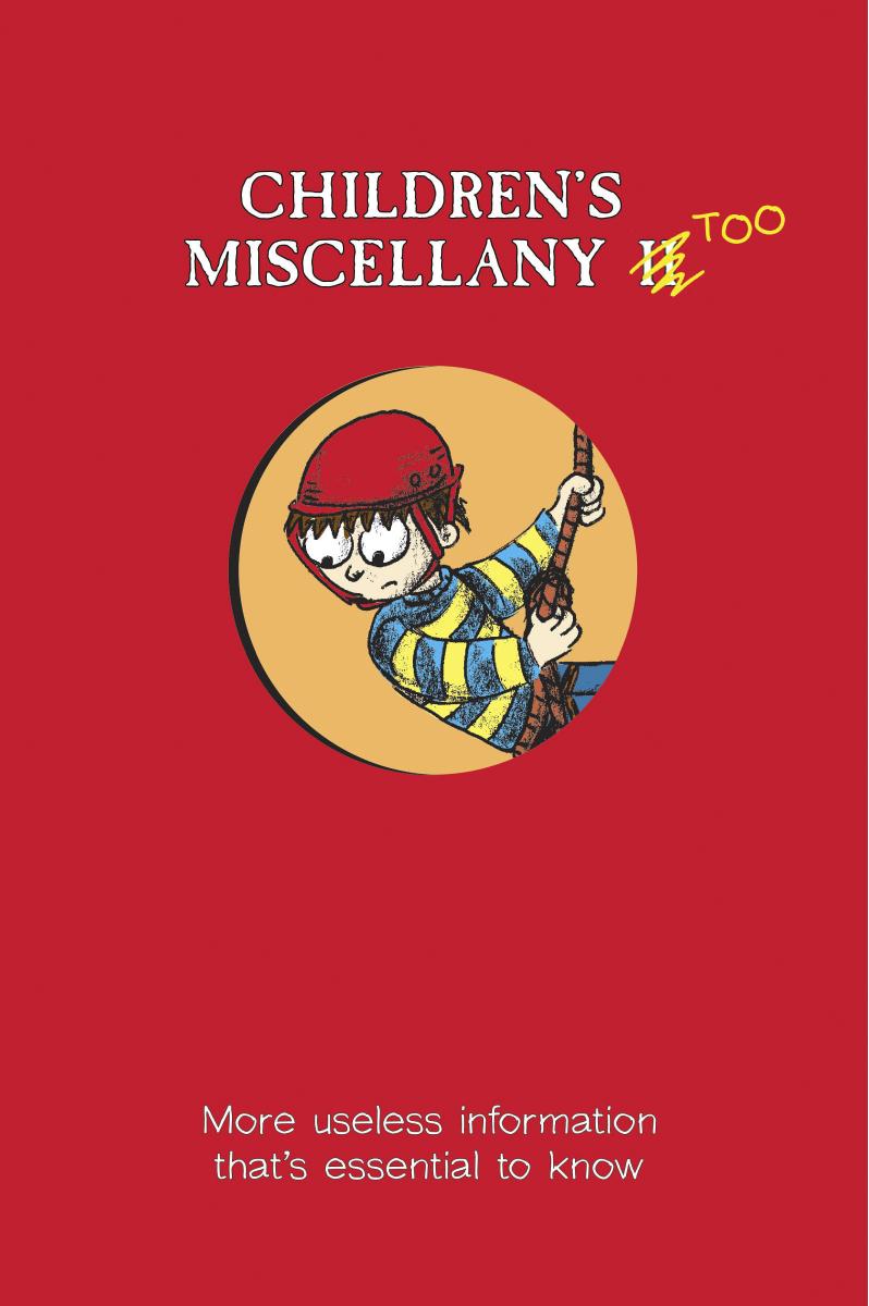 Childrens Miscellany Too More Useless Information Thats Essential To Know Chronicle Books Llc Staff