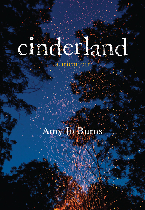 Cinderland A Memoir Burns Amy Jo