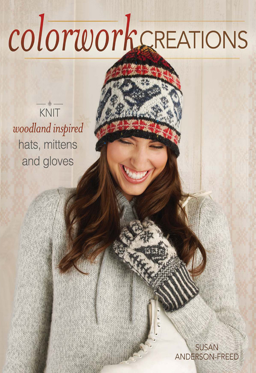 Colorwork Creations 1st Edition Susan Andersonfreed