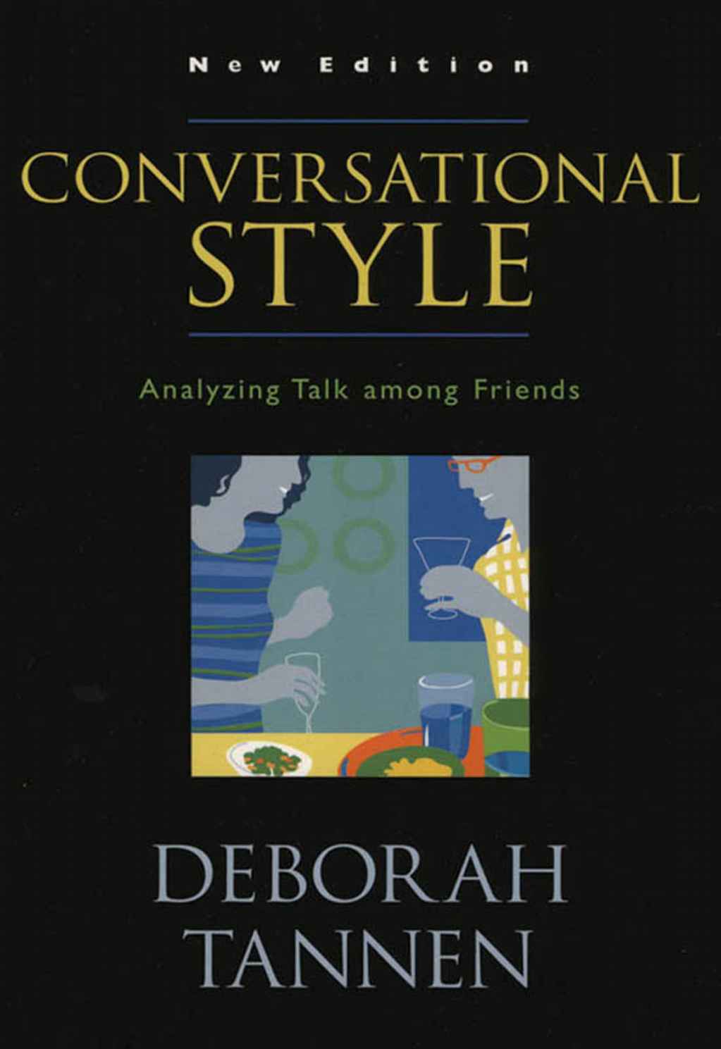 Conversational Style Analyzing Talk Among Friends Tannen Deborah