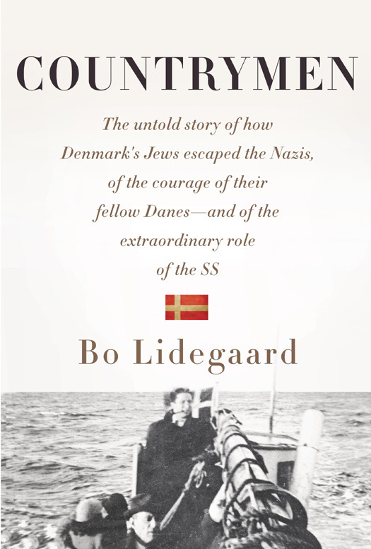 Countrymen The Untold Story Of How Denmarks Jews Escaped The Nazis Lidegaard Bo