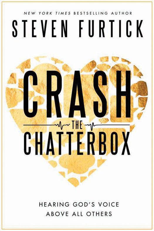 Crash The Chatterbox Hearing Gods Voice Above All Others Steven Furtick