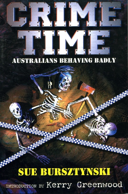 Crime Time Australians Behaving Badly Bursztynski Sue