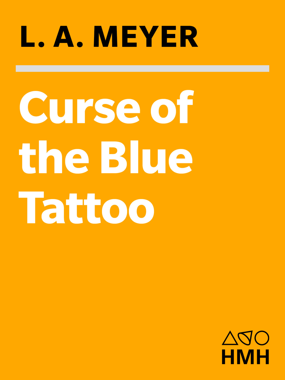 Curse Of The Blue Tattoo Being An Account Of The Misadventures Of Jacky Faber Midshipman And Fine Lady Meyer