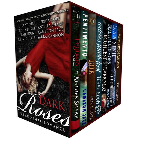 Dark Roses Eight Paranormal Romance Novels Michelle P T Leigh Trisha Sharp Anthea Edun Terah