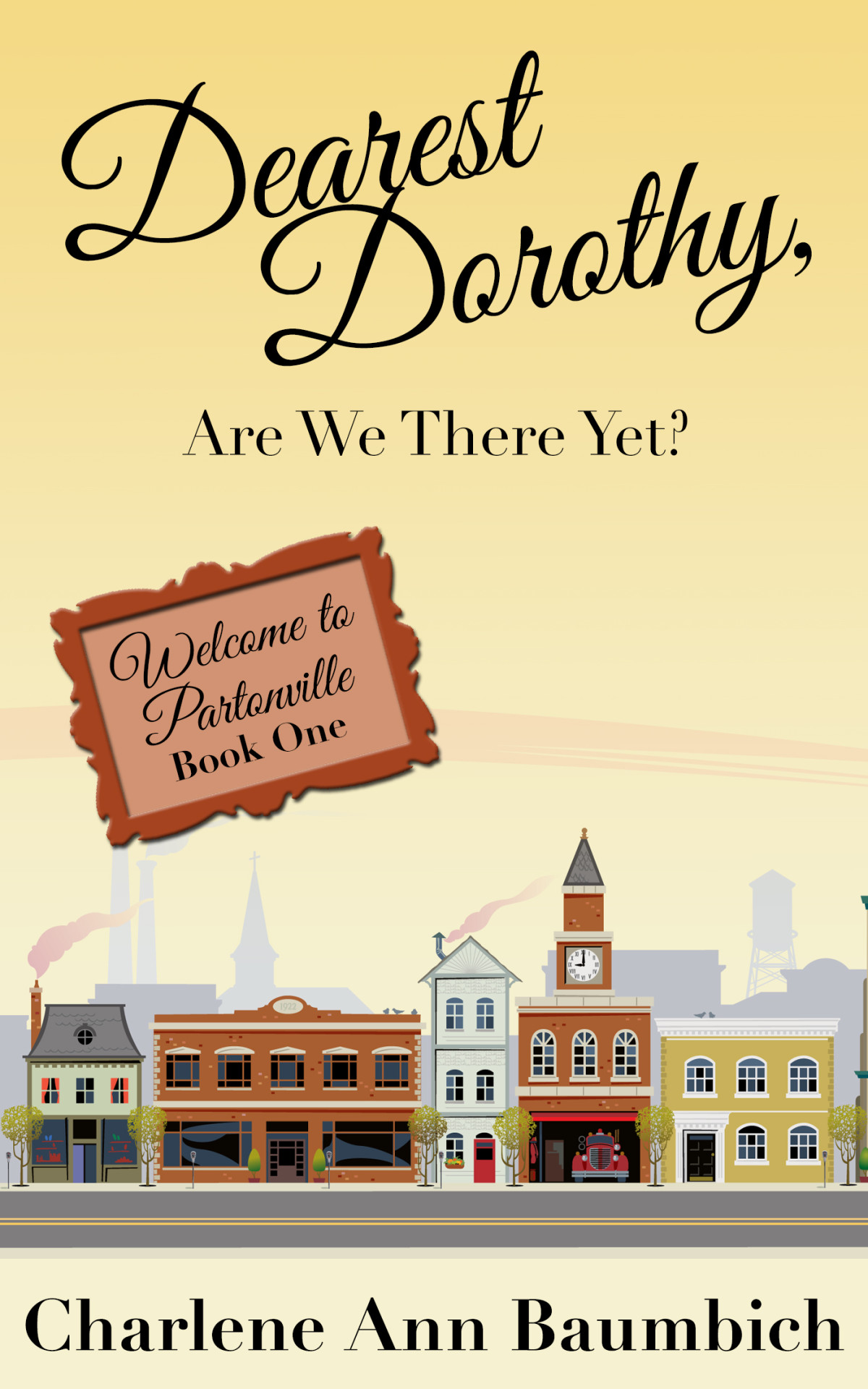 Dearest Dorothy Are We There Yet Baumbich Charlene Ann