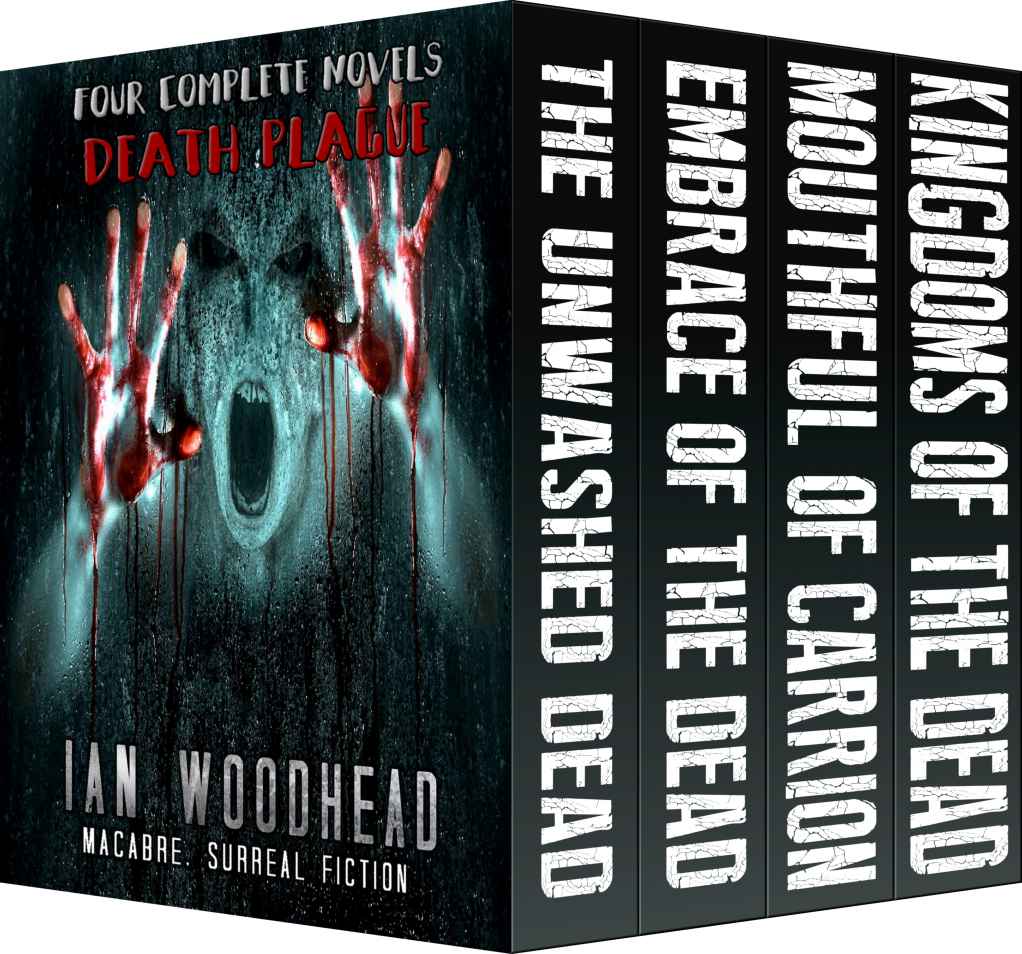 Death Plague The Unwashed Dead Embrace Of The Dead Mouthful Of Carrion Kingdoms Of The Dead Woodhead Ian