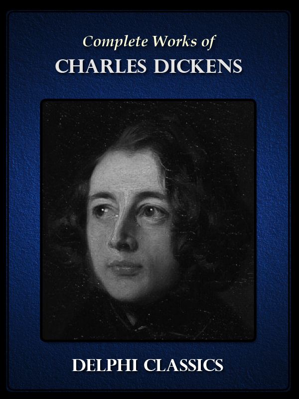 Delphi Complete Works Of Charles Dickens Illustrated Dickens Charles