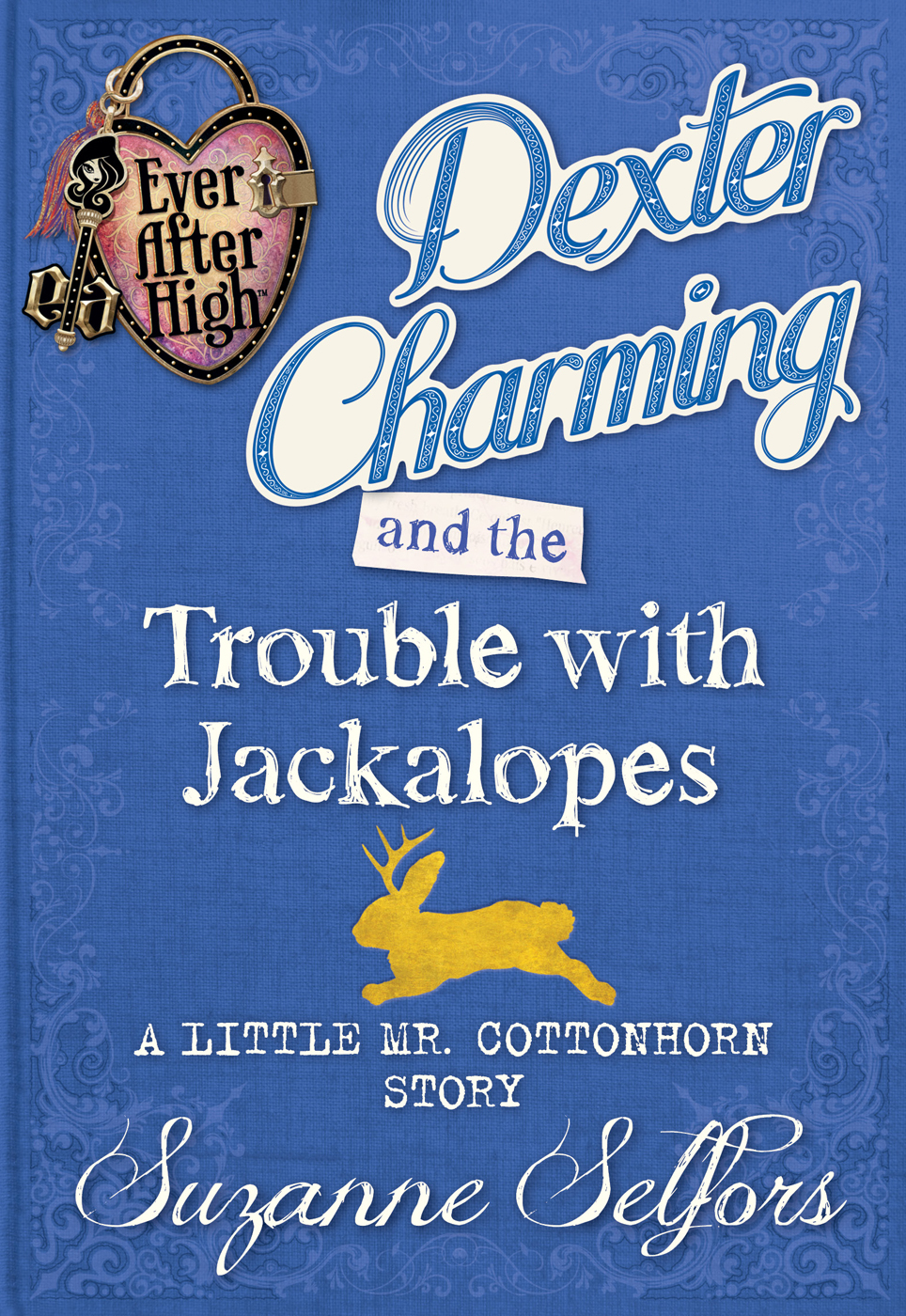 Dexter Charming And The Trouble With Jackalopes Selfors Suzanne