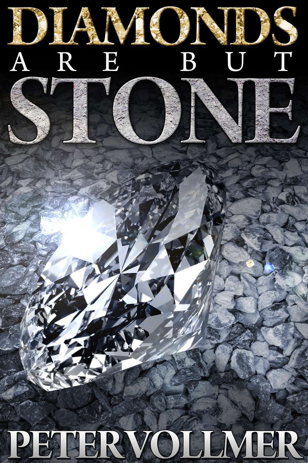 Diamonds Are But Stone Vollmer Peter