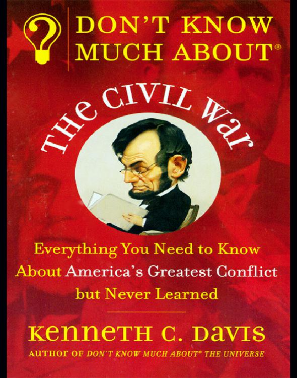 Dont Know Much About The Civil War Davis Kenneth C