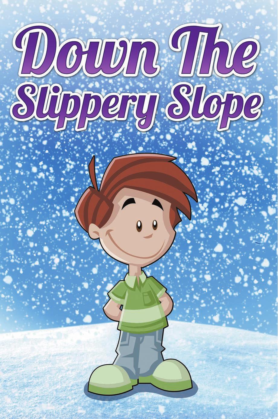 Down The Slippery Slope