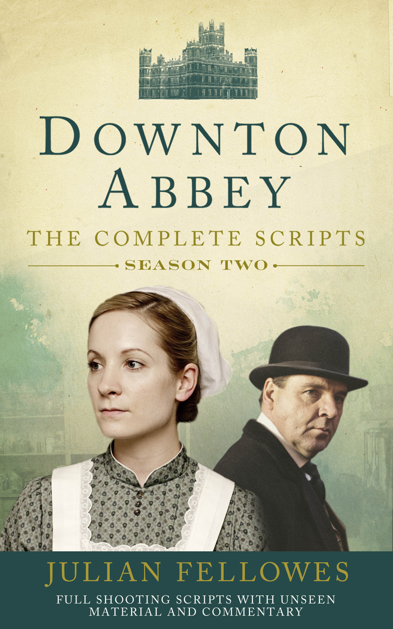 Downton Abbey The Complete Scripts Season Two Fellowes Julian