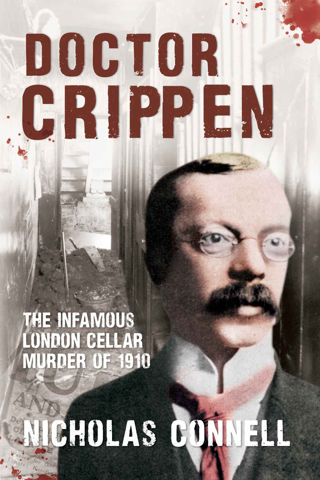 Dr Crippen The Infamous London Murder Of 1910 Connell Nicholas