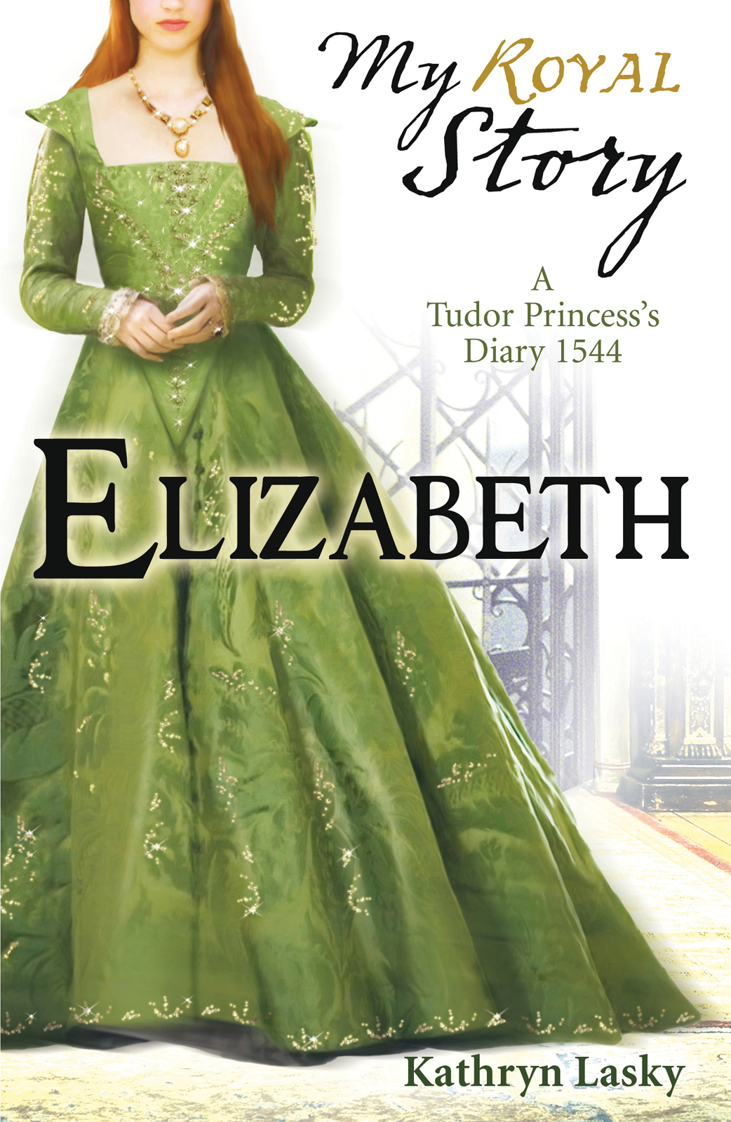 Elizabeth A Tudor Princesss Diary 1544 Lasky Kathryn