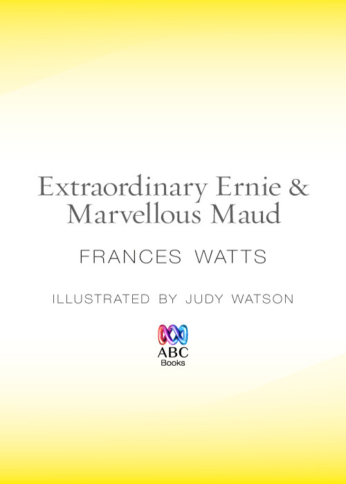 Extraordinary Ernie Marvellous Maud Watts Frances