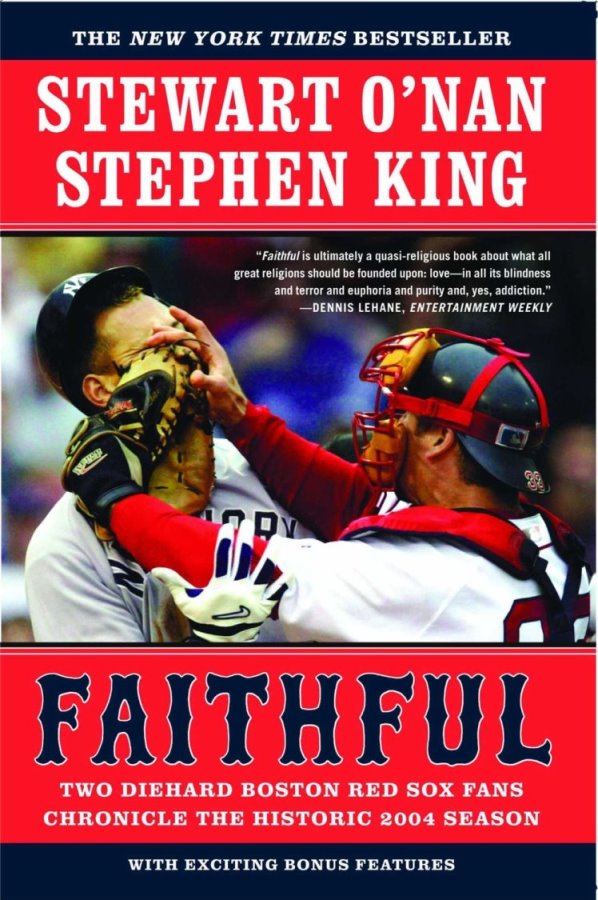 Faithful Two Diehard Boston Red Sox Fans Chronicle The Historic 2004 Season King Stephen
