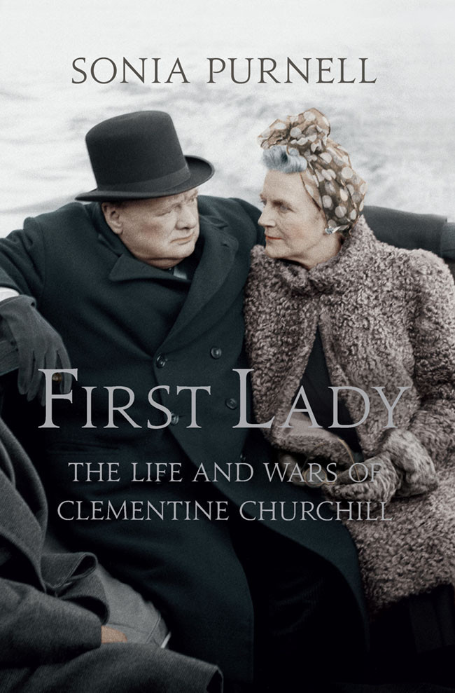 First Lady The Life And Wars Of Clementine Churchill Purnell Sonia