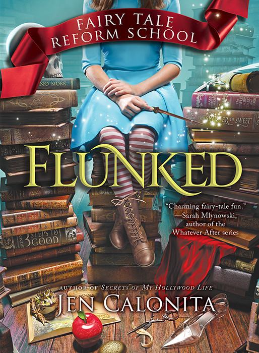 Fairy Tale Reform School 010 Flunked Jen Calonita