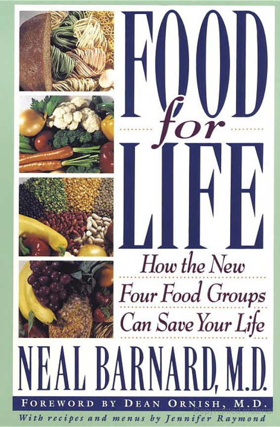 Food For Life How The New Four Food Groups Can Save Your Life Barnard Neal