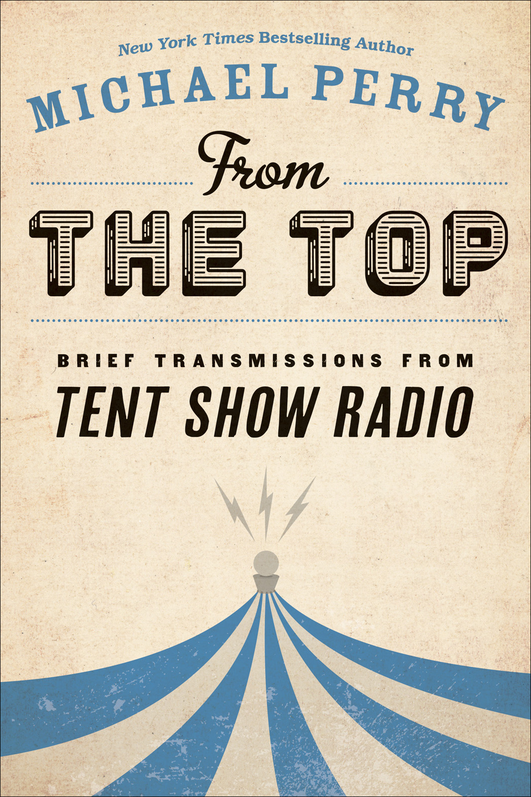 From The Top Brief Transmissions From Tent Show Radio Perry Michael