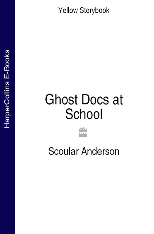 Ghost Docs At School Yellow Storybook Anderson Scoular