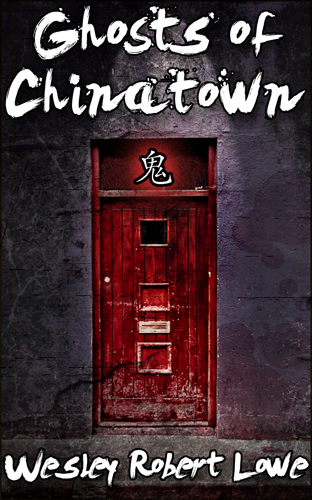 Ghosts Of Chinatown Lowe Wesley Robert