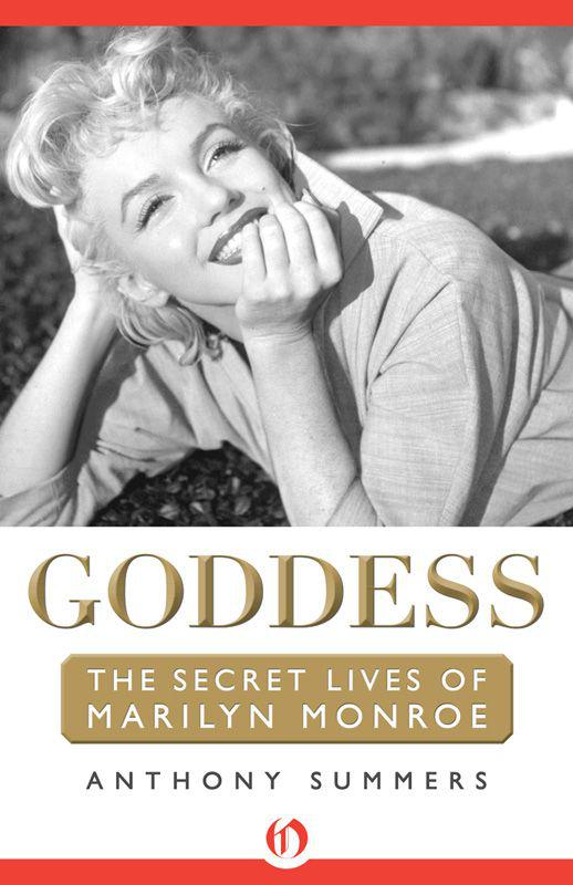 Goddess The Secret Lives Of Marilyn Monroe Summers Anthony