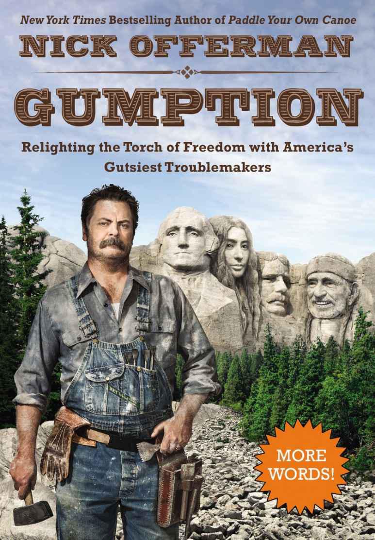 Gumption Relighting The Torch Of Freedom With Americas Gutsiest Troublemakers Offerman Nick