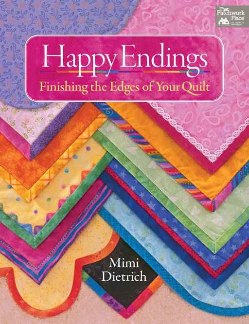 Happy Endings Finishing The Edges Of Your Quilt Mimi Dietrich